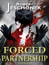 Forced Partnership Forced Heroics Series, Book 3 1 by Robert T. Jeschonek eBook